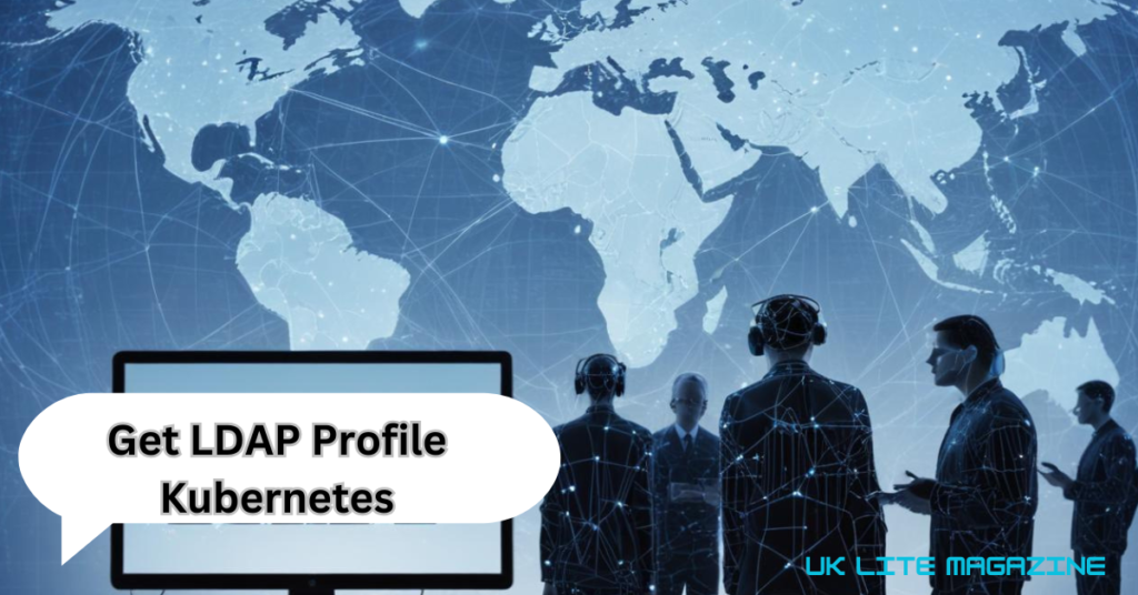 Get LDAP Profile Kubernetes